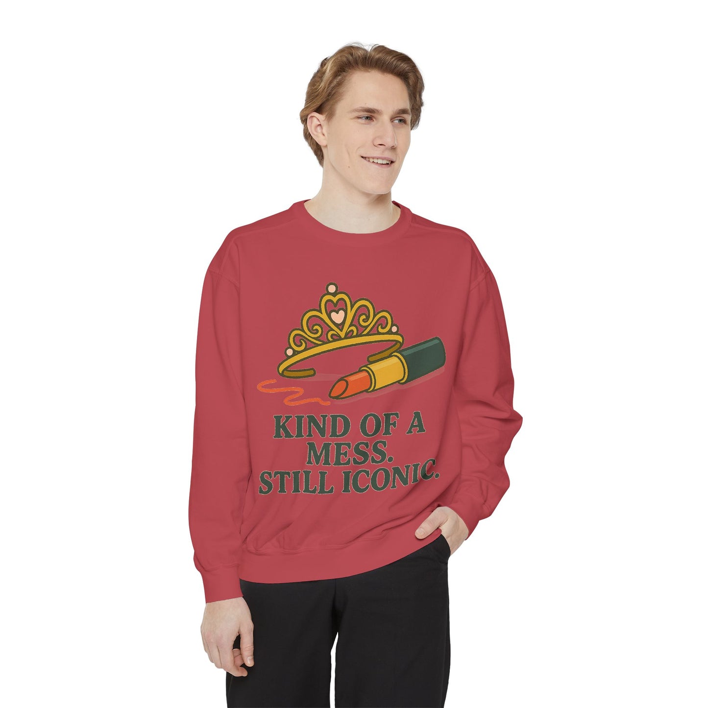 Unisex Garment-Dyed Sweatshirt | Kind of a Mess, Still Iconic - Casual Wear, Trendy Apparel, Perfect Gift, Messy Style, Everyday Comfort