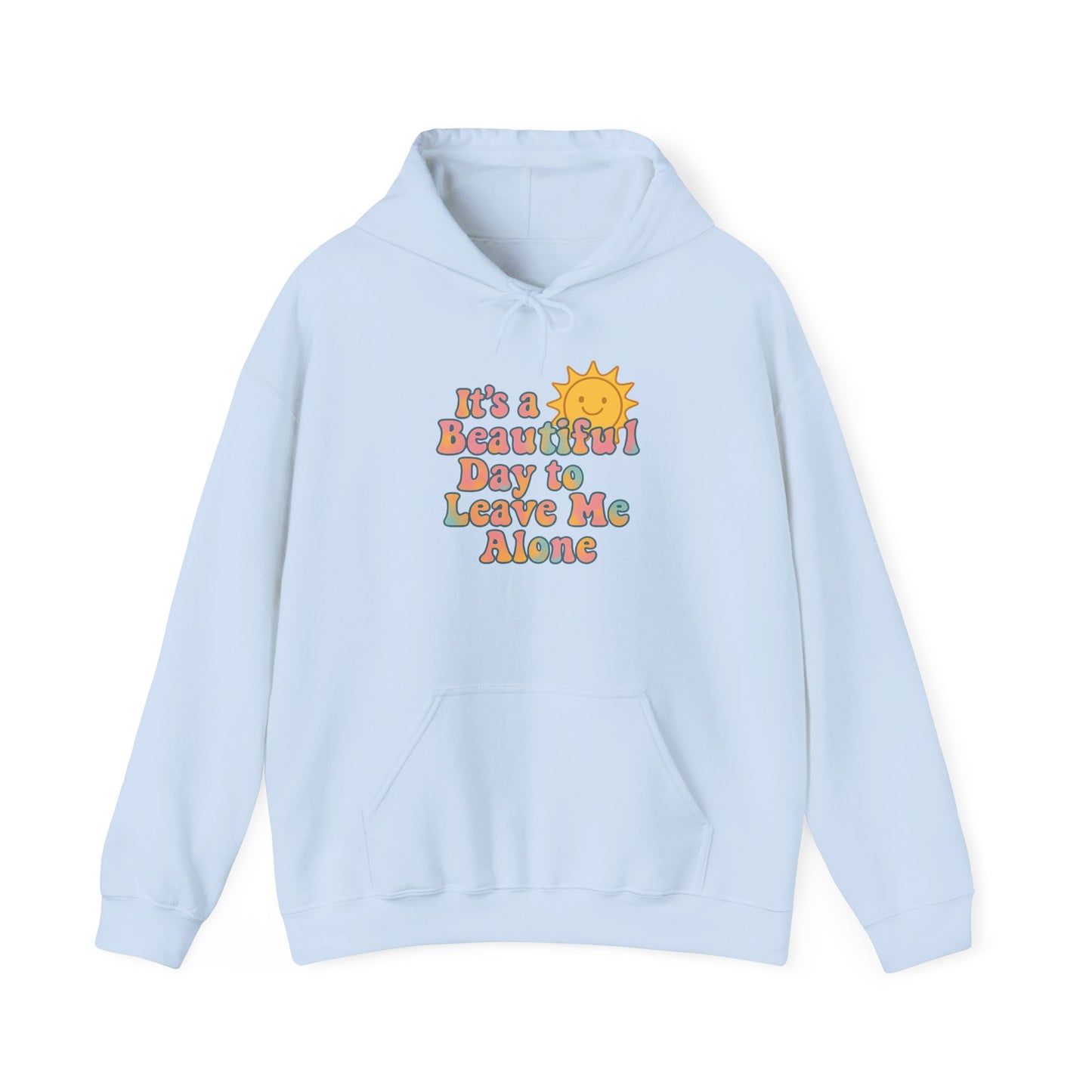 Unisex Heavy Blend Hooded Sweatshirt | It's a Beautiful Day to Leave Me Alone - Relaxing Gift, Perfect for Self-Care Days, Casual Wear
