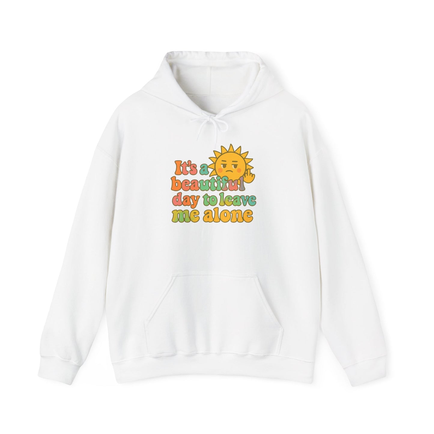 Unisex Heavy Blend Hooded Sweatshirt | It's a Beautiful Day to Leave Me Alone - Fun for Cozy Days, Perfect Gift, Casual Wear, Self-Care