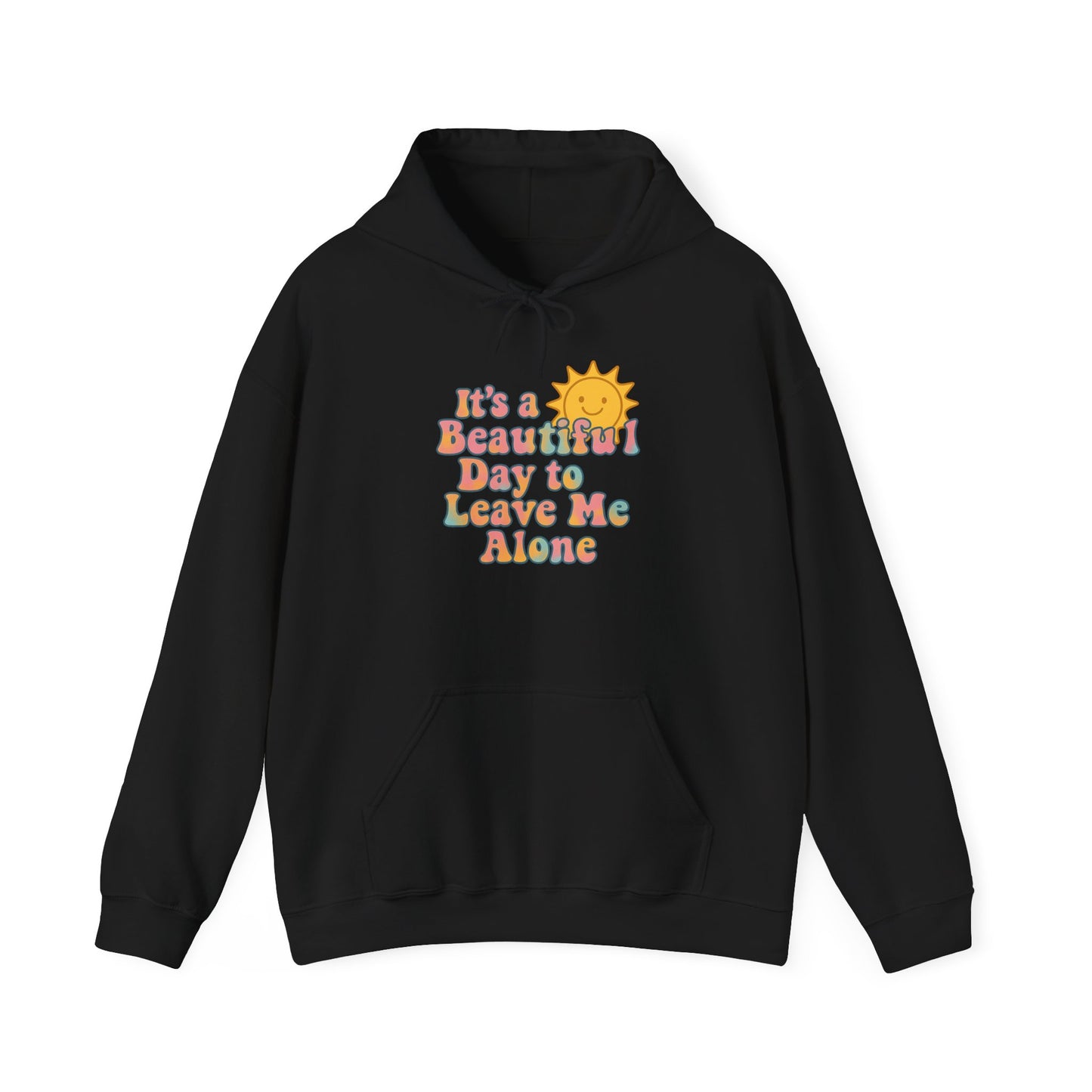 Unisex Heavy Blend Hooded Sweatshirt | It's a Beautiful Day to Leave Me Alone - Relaxing Gift, Perfect for Self-Care Days, Casual Wear