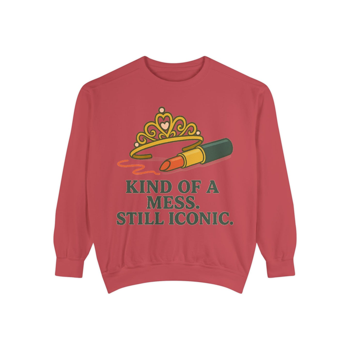 Unisex Garment-Dyed Sweatshirt | Kind of a Mess, Still Iconic - Casual Wear, Trendy Apparel, Perfect Gift, Messy Style, Everyday Comfort