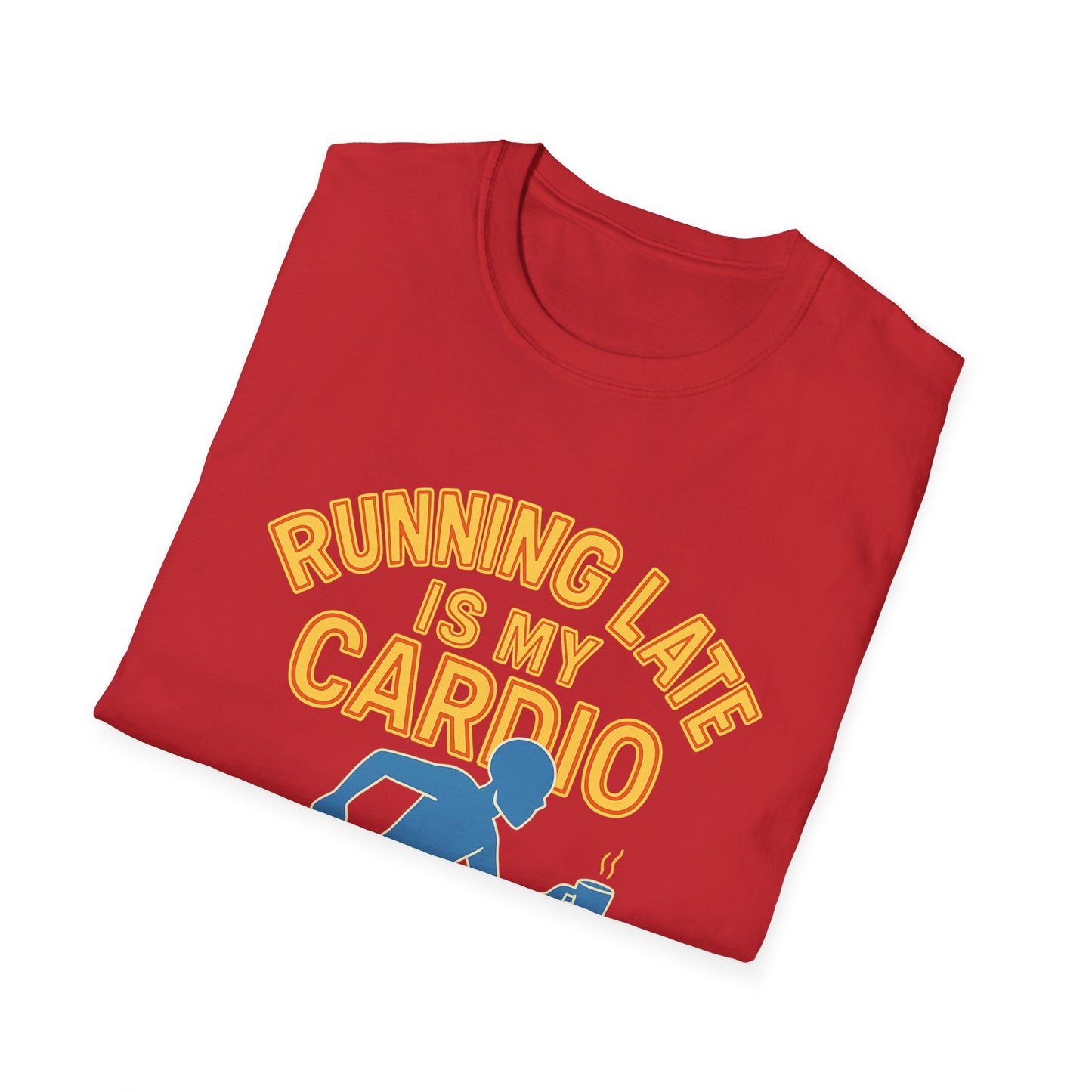 Unisex T-Shirt | Running Late is My Cardio- Funny Fitness Tee, Cool Graphic Shirt, Gift for Runners, Athletic Humor Apparel