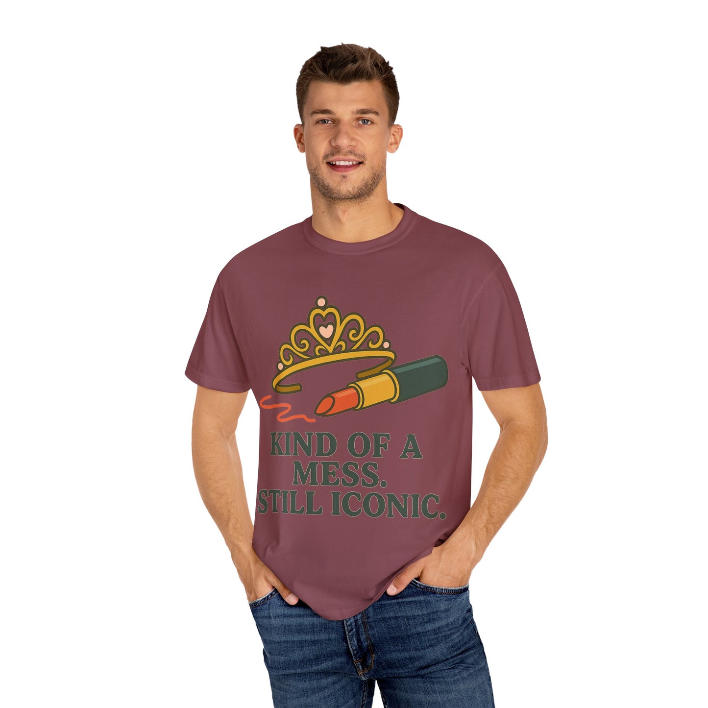 Unisex Garment-Dyed T-shirt | Kind of a Mess, Still Iconic - Perfect for Self-Love, Affirmation, Body Positivity