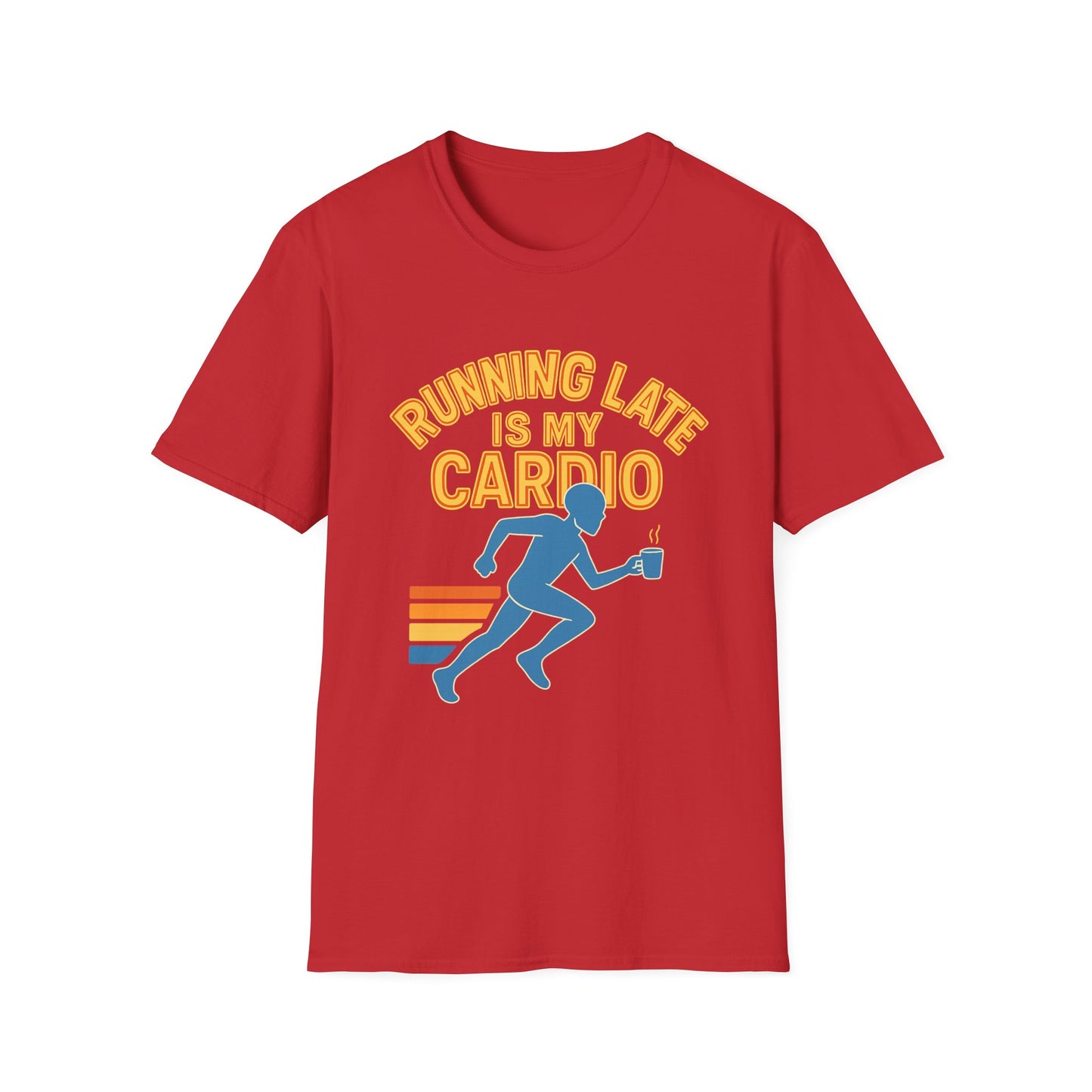Unisex T-Shirt | Running Late is My Cardio- Funny Fitness Tee, Cool Graphic Shirt, Gift for Runners, Athletic Humor Apparel
