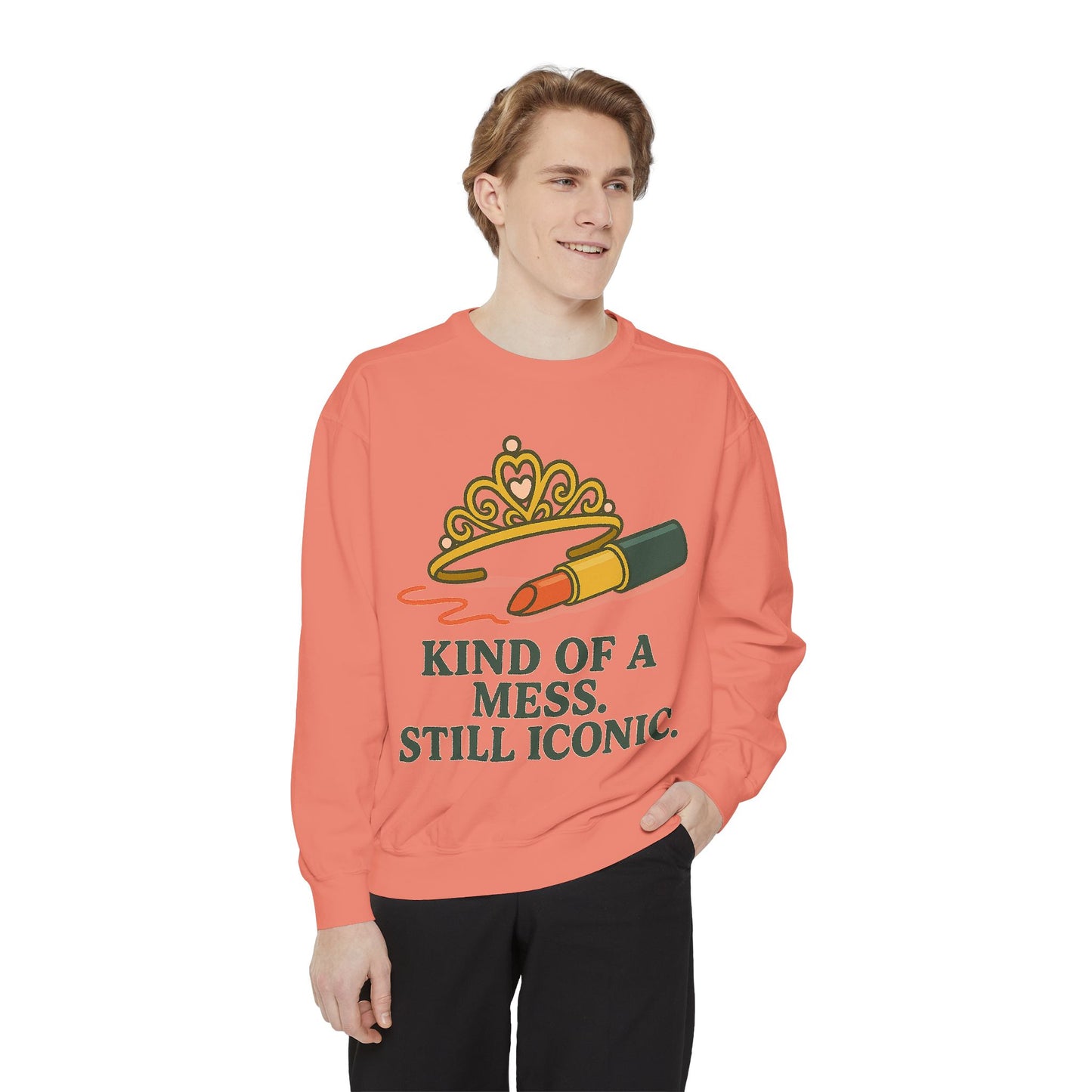 Unisex Garment-Dyed Sweatshirt | Kind of a Mess, Still Iconic - Casual Wear, Trendy Apparel, Perfect Gift, Messy Style, Everyday Comfort