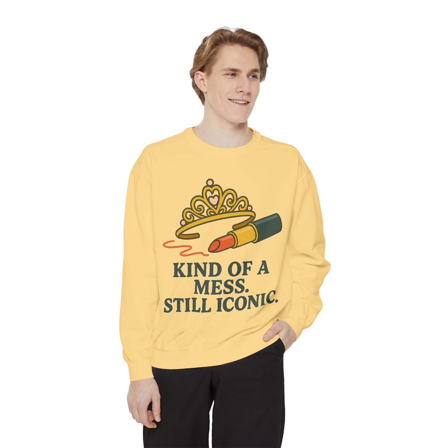 Unisex Garment-Dyed Sweatshirt | Kind of a Mess, Still Iconic - Casual Wear, Trendy Apparel, Perfect Gift, Messy Style, Everyday Comfort