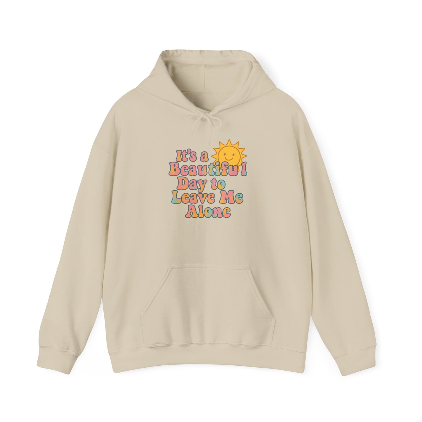 Unisex Heavy Blend Hooded Sweatshirt | It's a Beautiful Day to Leave Me Alone - Relaxing Gift, Perfect for Self-Care Days, Casual Wear