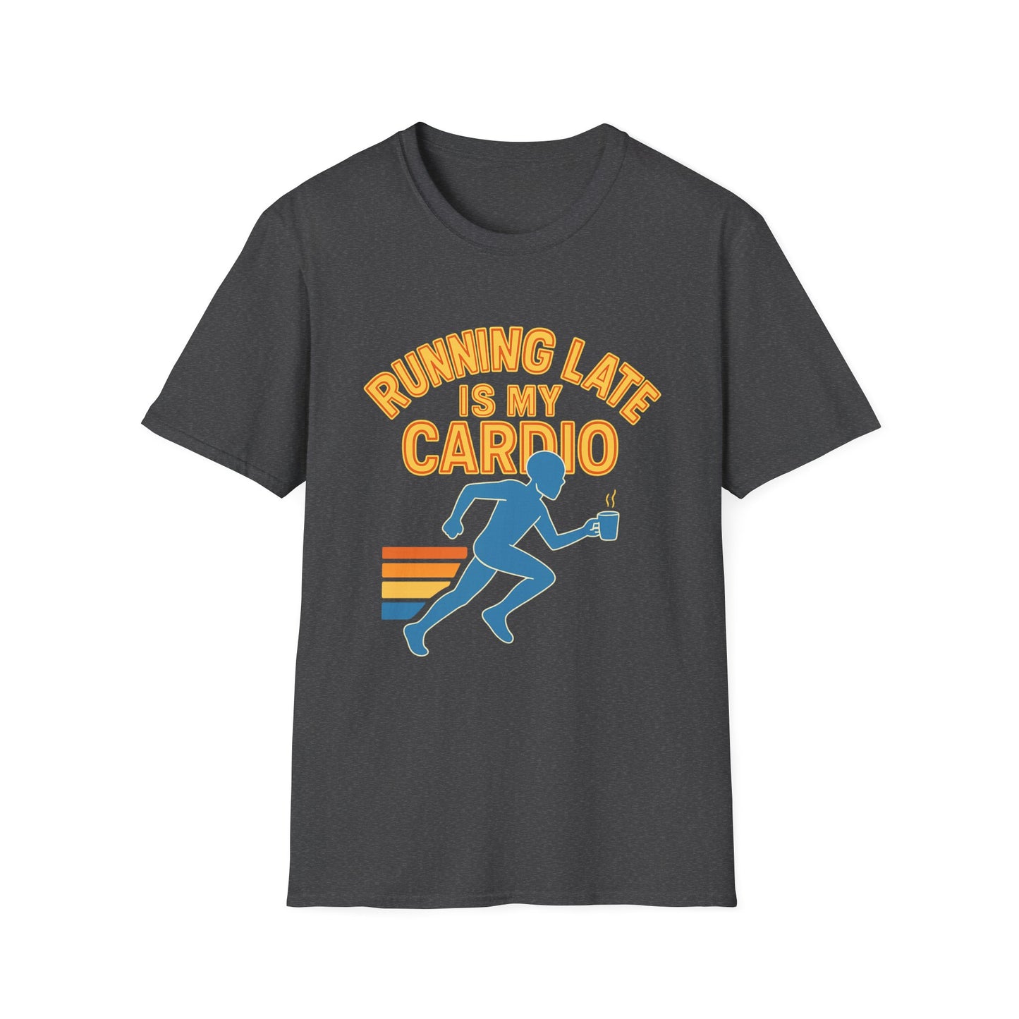 Unisex T-Shirt | Running Late is My Cardio- Funny Fitness Tee, Cool Graphic Shirt, Gift for Runners, Athletic Humor Apparel