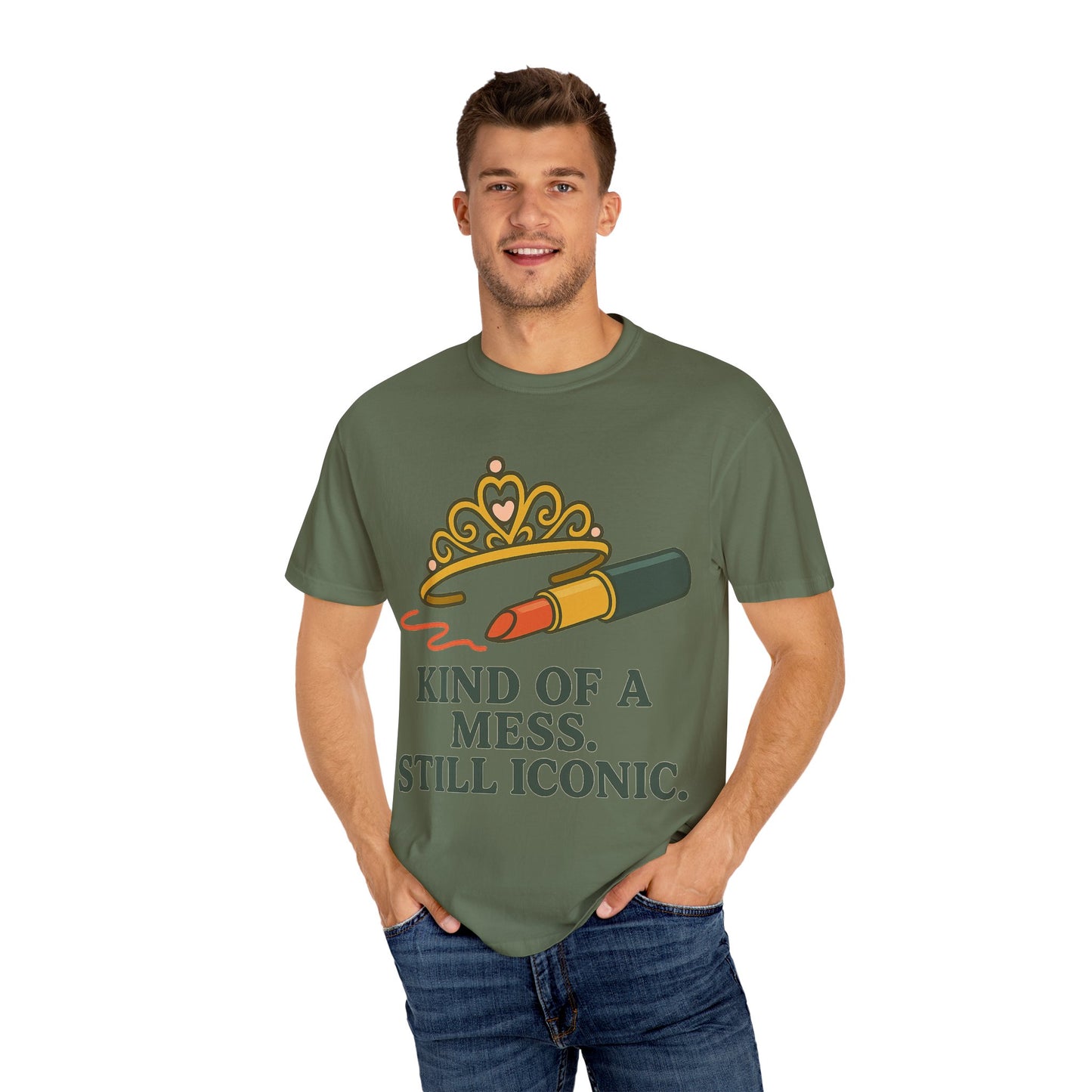 Unisex Garment-Dyed T-shirt | Kind of a Mess, Still Iconic - Perfect for Self-Love, Affirmation, Body Positivity
