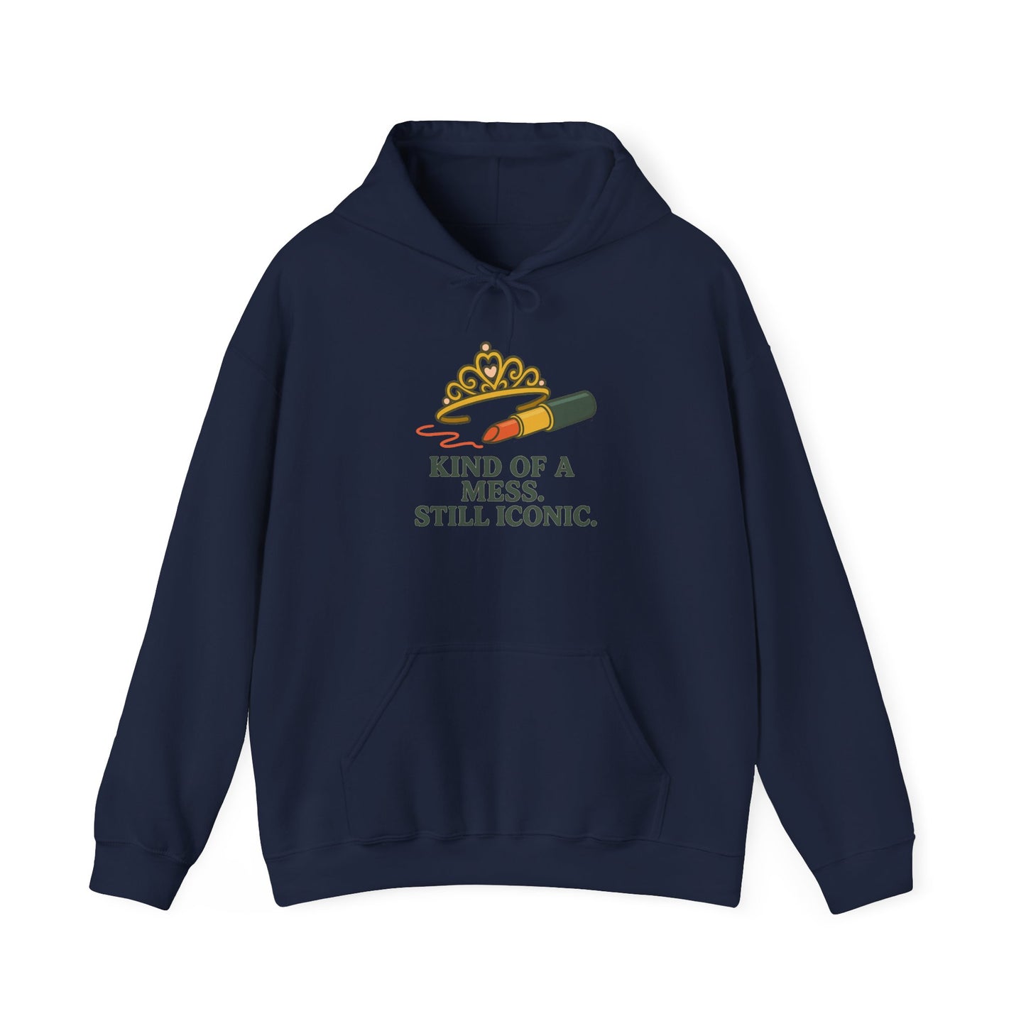 Hooded Sweatshirt | Kind of a Mess, Still Iconic - Cozy, Funny, Unisex Hooded Sweatshirt, Gift, Apparel