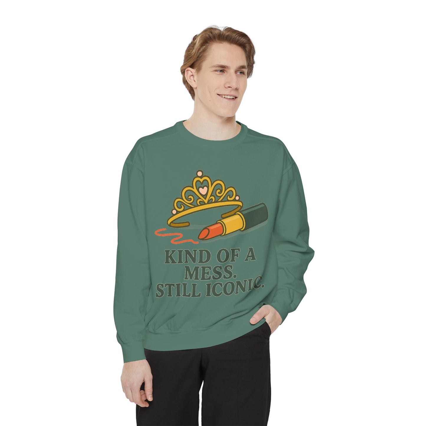 Unisex Garment-Dyed Sweatshirt | Kind of a Mess, Still Iconic - Casual Wear, Trendy Apparel, Perfect Gift, Messy Style, Everyday Comfort