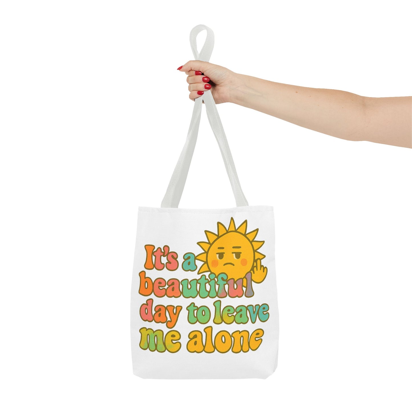 Tote Bag | It's a Beautiful Day to Leave Me Alone - Funny, Eco-Friendly Shopping, Gift for Introverts