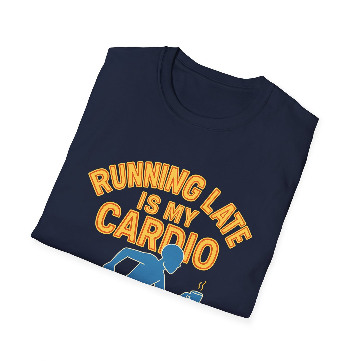 Unisex T-Shirt | Running Late is My Cardio- Funny Fitness Tee, Cool Graphic Shirt, Gift for Runners, Athletic Humor Apparel
