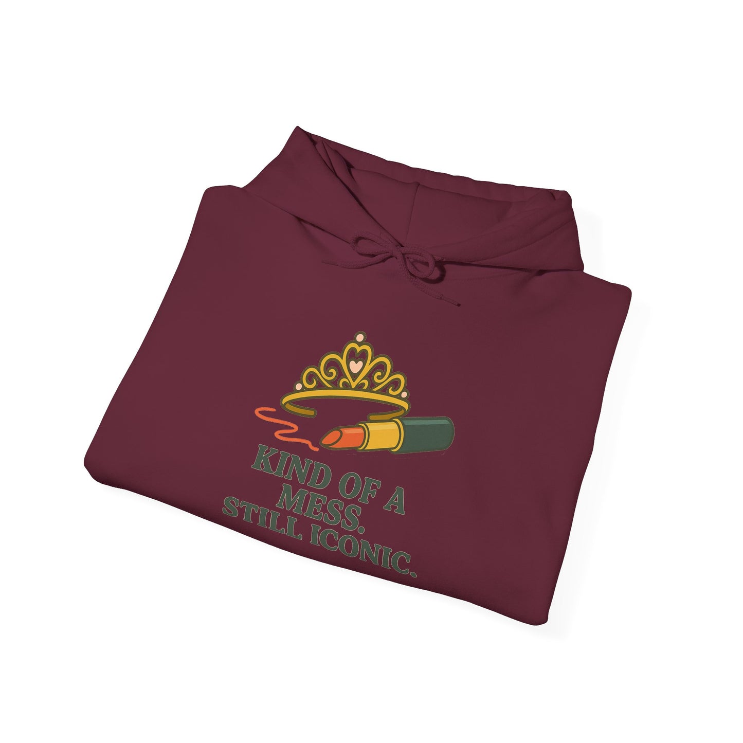 Hooded Sweatshirt | Kind of a Mess, Still Iconic - Cozy, Funny, Unisex Hooded Sweatshirt, Gift, Apparel
