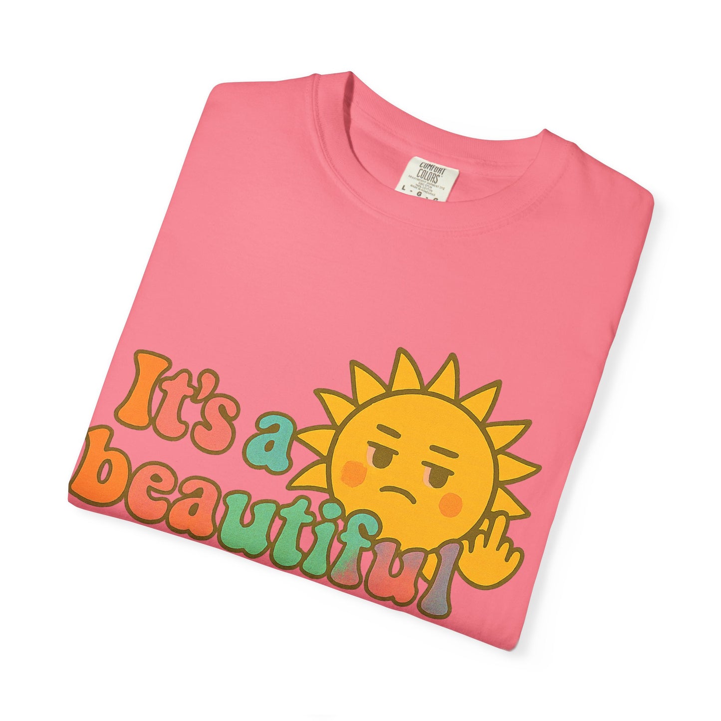 Unisex Garment-Dyed T-shirt | It's a Beautiful Day to Leave Me Alone - Casual Wear, Gifts for Friends, Summer Vibes, Relaxation