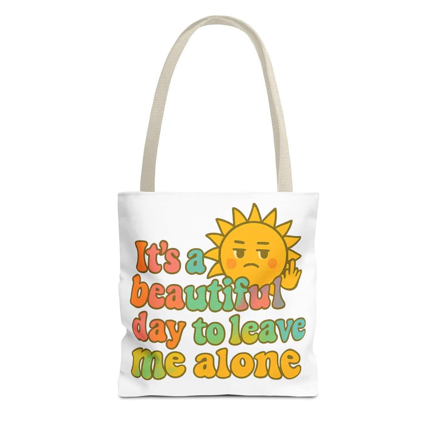 Tote Bag | It's a Beautiful Day to Leave Me Alone - Funny, Eco-Friendly Shopping, Gift for Introverts