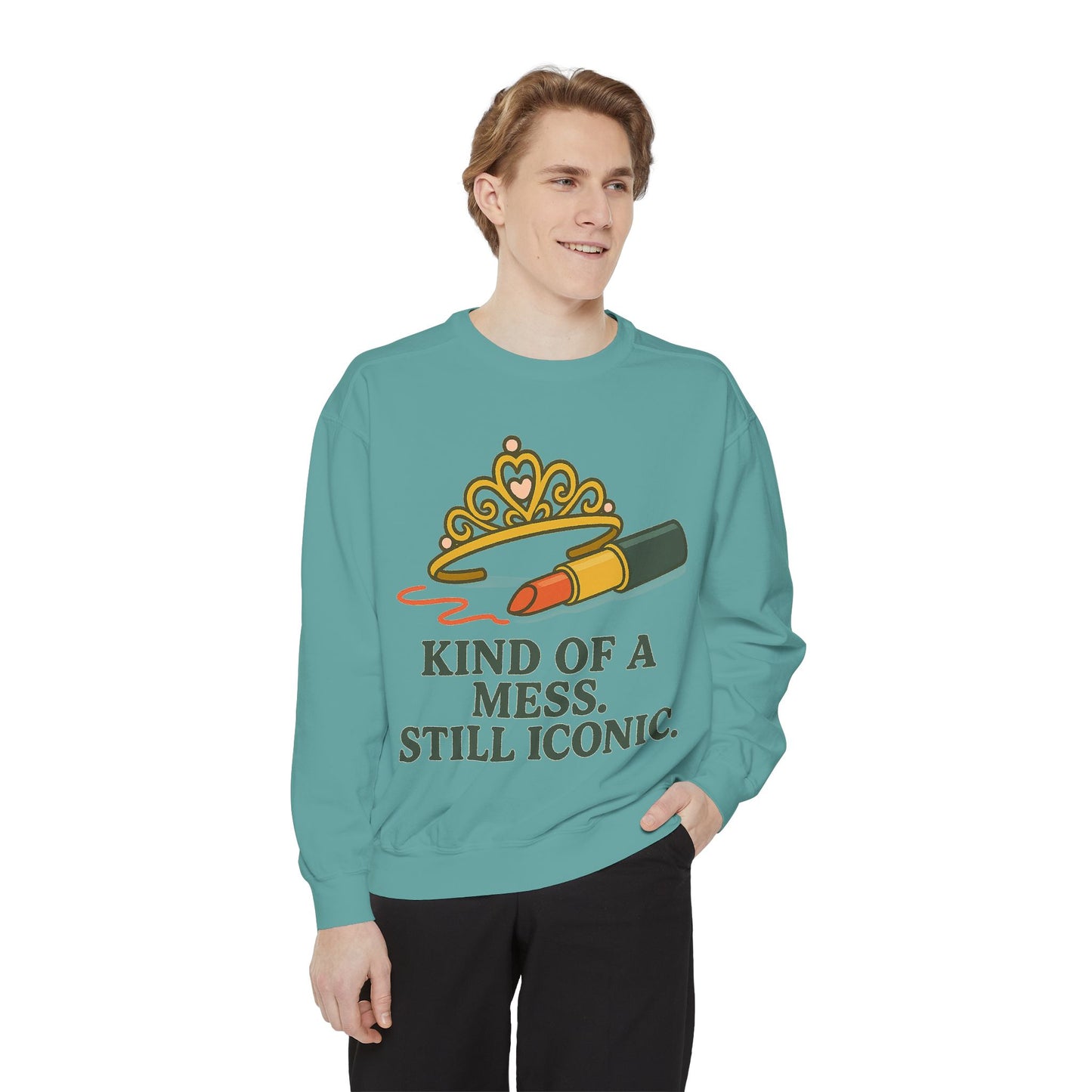 Unisex Garment-Dyed Sweatshirt | Kind of a Mess, Still Iconic - Casual Wear, Trendy Apparel, Perfect Gift, Messy Style, Everyday Comfort