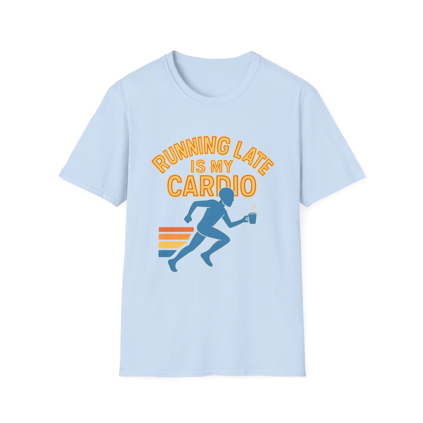 Unisex T-Shirt | Running Late is My Cardio- Funny Fitness Tee, Cool Graphic Shirt, Gift for Runners, Athletic Humor Apparel