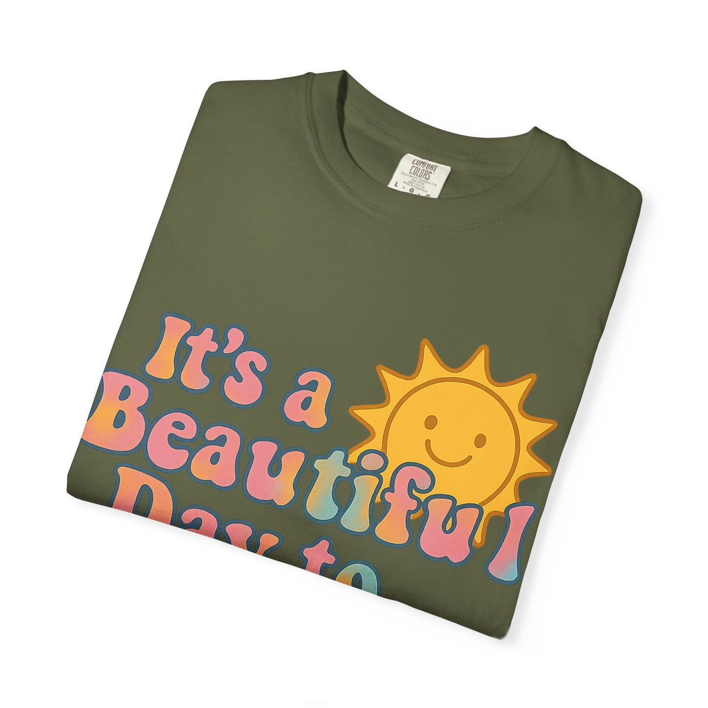 Unisex Garment-Dyed T-shirt | It's a Beautiful Day to Leave Me Alone - Perfect for Relaxation, Casual Outings, Birthdays, Gifts, Self-Care