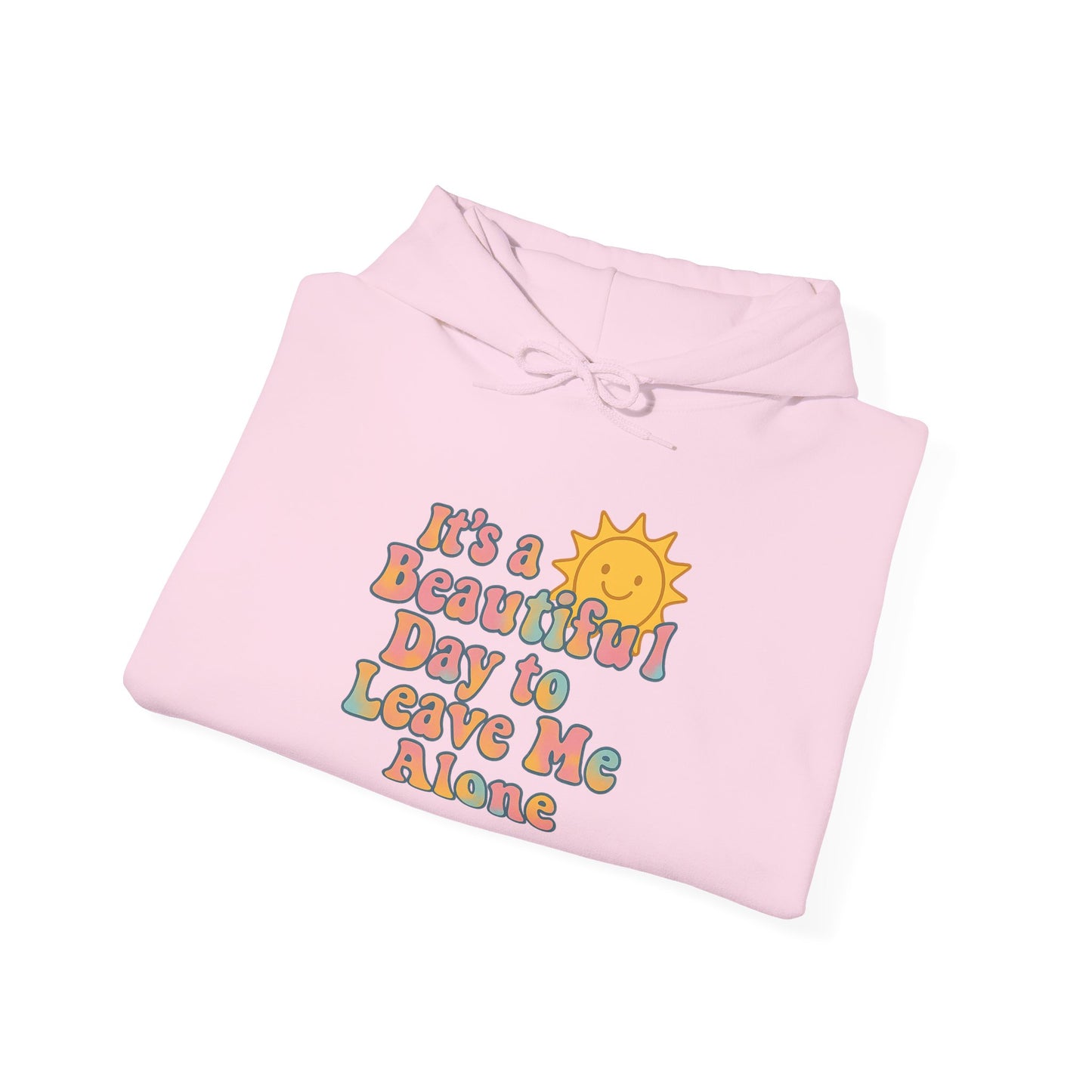 Unisex Heavy Blend Hooded Sweatshirt | It's a Beautiful Day to Leave Me Alone - Relaxing Gift, Perfect for Self-Care Days, Casual Wear