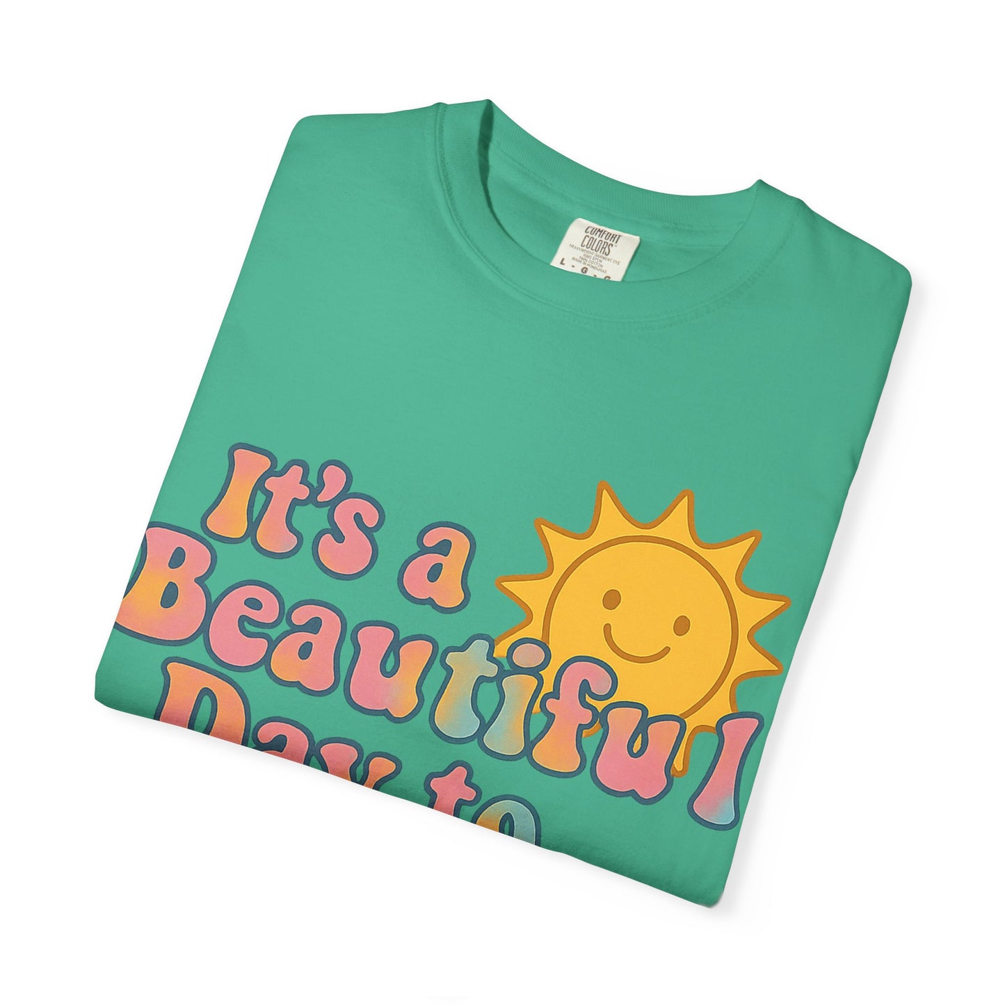 Unisex Garment-Dyed T-shirt | It's a Beautiful Day to Leave Me Alone - Perfect for Relaxation, Casual Outings, Birthdays, Gifts, Self-Care
