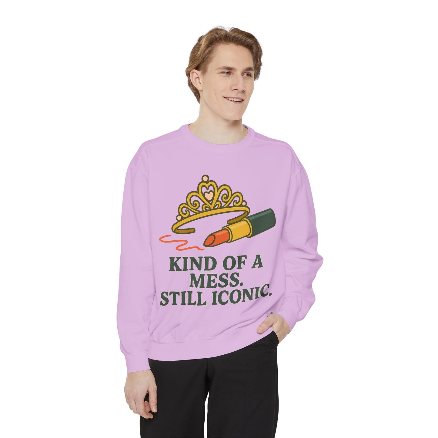 Unisex Garment-Dyed Sweatshirt | Kind of a Mess, Still Iconic - Casual Wear, Trendy Apparel, Perfect Gift, Messy Style, Everyday Comfort