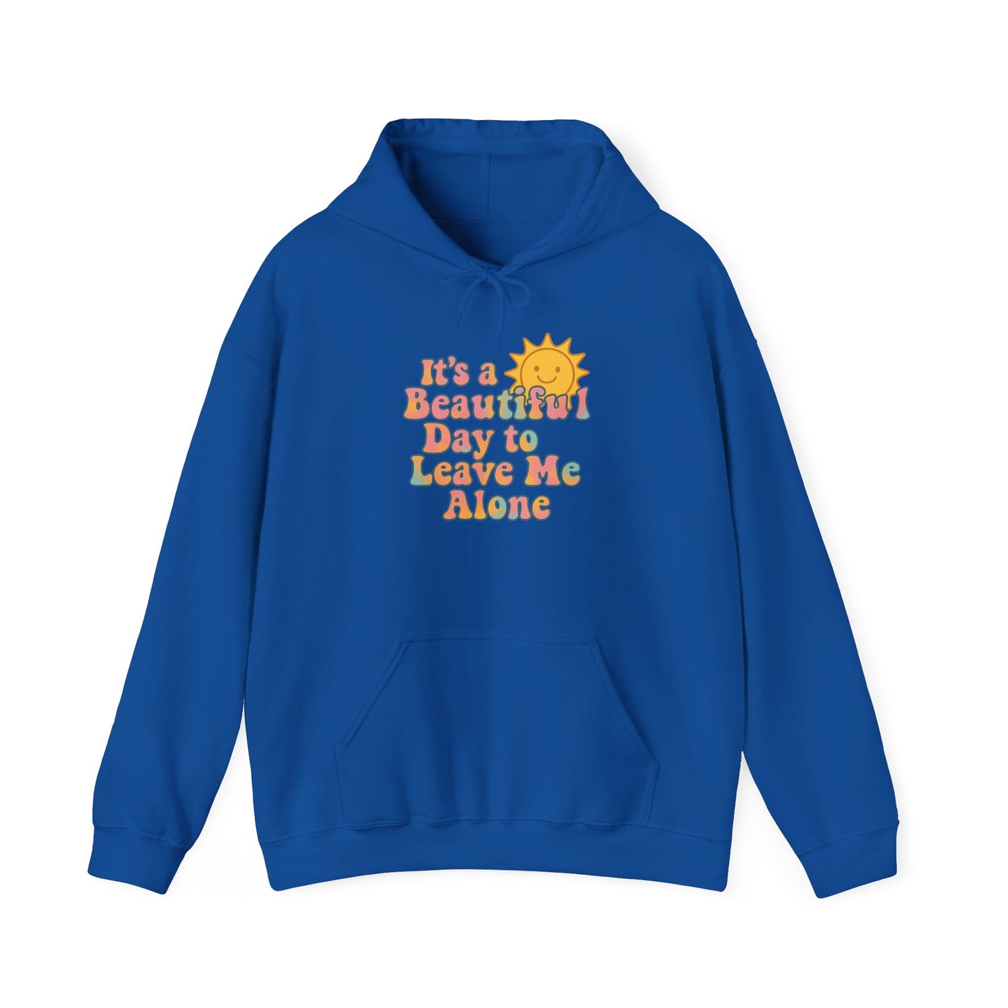Unisex Heavy Blend Hooded Sweatshirt | It's a Beautiful Day to Leave Me Alone - Relaxing Gift, Perfect for Self-Care Days, Casual Wear