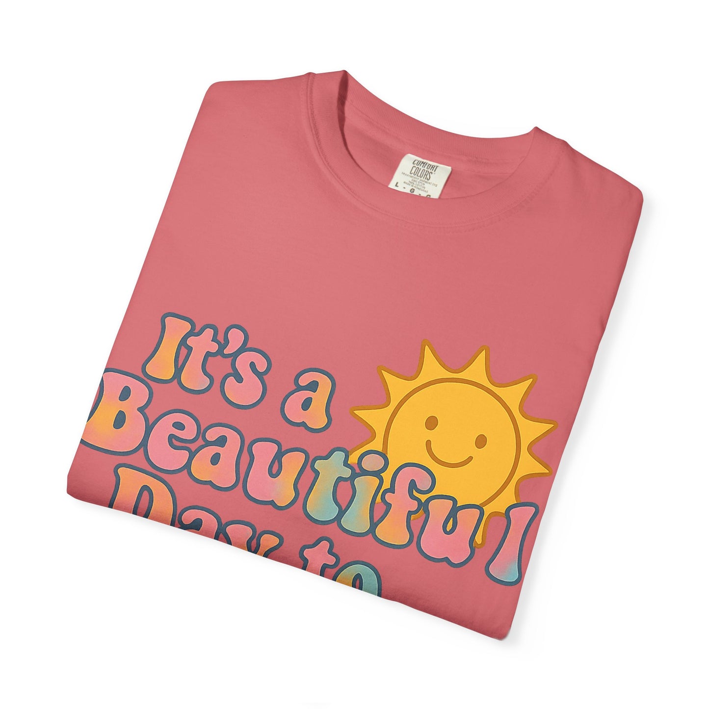 Unisex Garment-Dyed T-shirt | It's a Beautiful Day to Leave Me Alone - Perfect for Relaxation, Casual Outings, Birthdays, Gifts, Self-Care