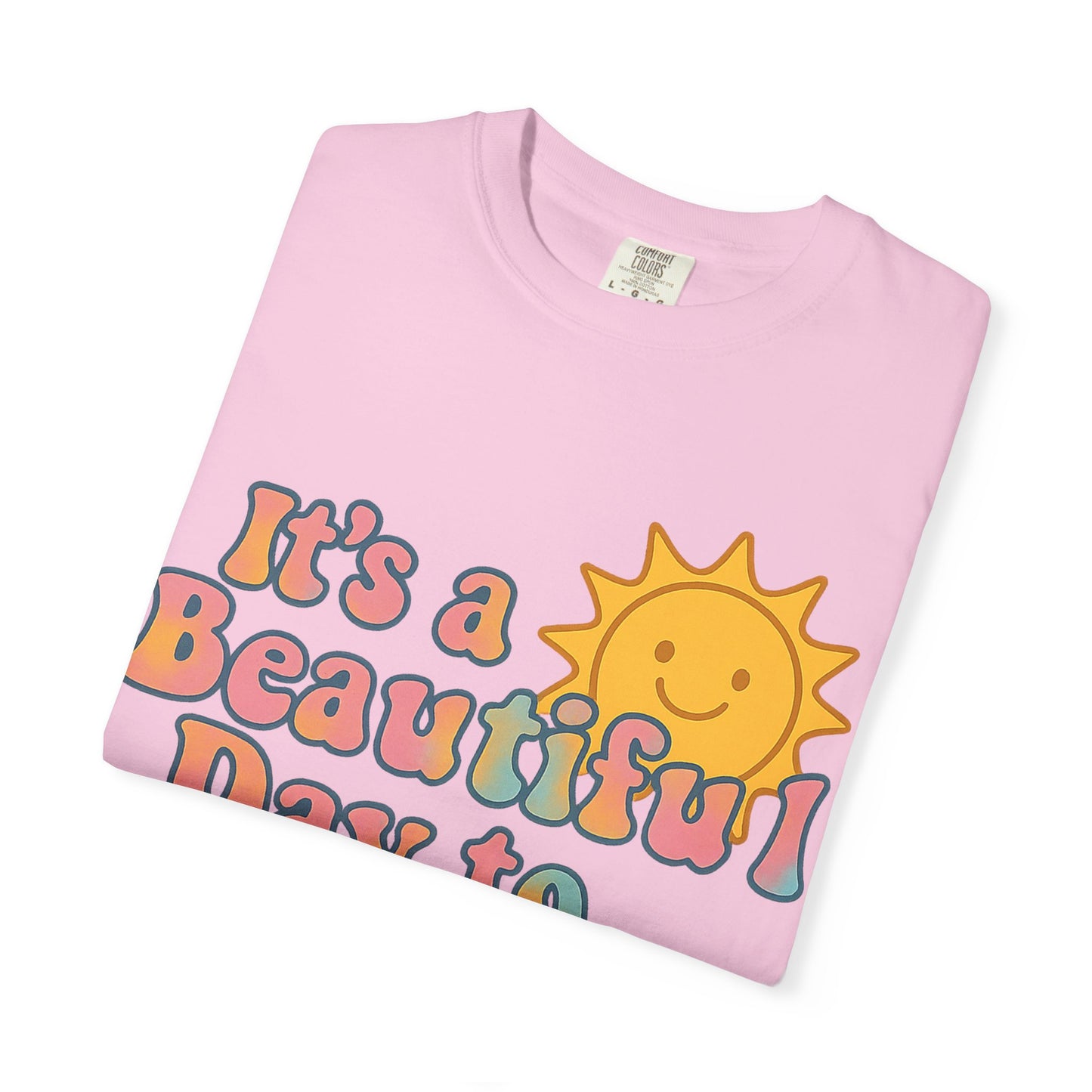 Unisex Garment-Dyed T-shirt | It's a Beautiful Day to Leave Me Alone - Perfect for Relaxation, Casual Outings, Birthdays, Gifts, Self-Care