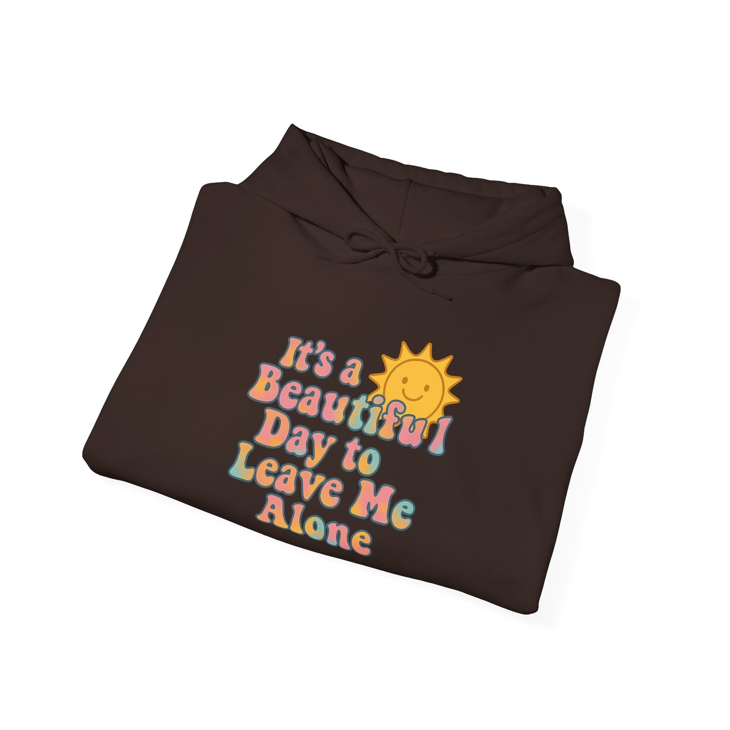 Unisex Heavy Blend Hooded Sweatshirt | It's a Beautiful Day to Leave Me Alone - Relaxing Gift, Perfect for Self-Care Days, Casual Wear