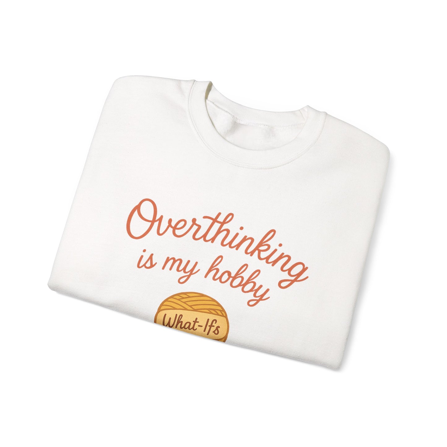 Cozy Unisex Crewneck | Overthinking Is My Hobby Sweatshirt - Thoughtful Souls, Ideal Gift for Friends, Self-Care Everyday Wear