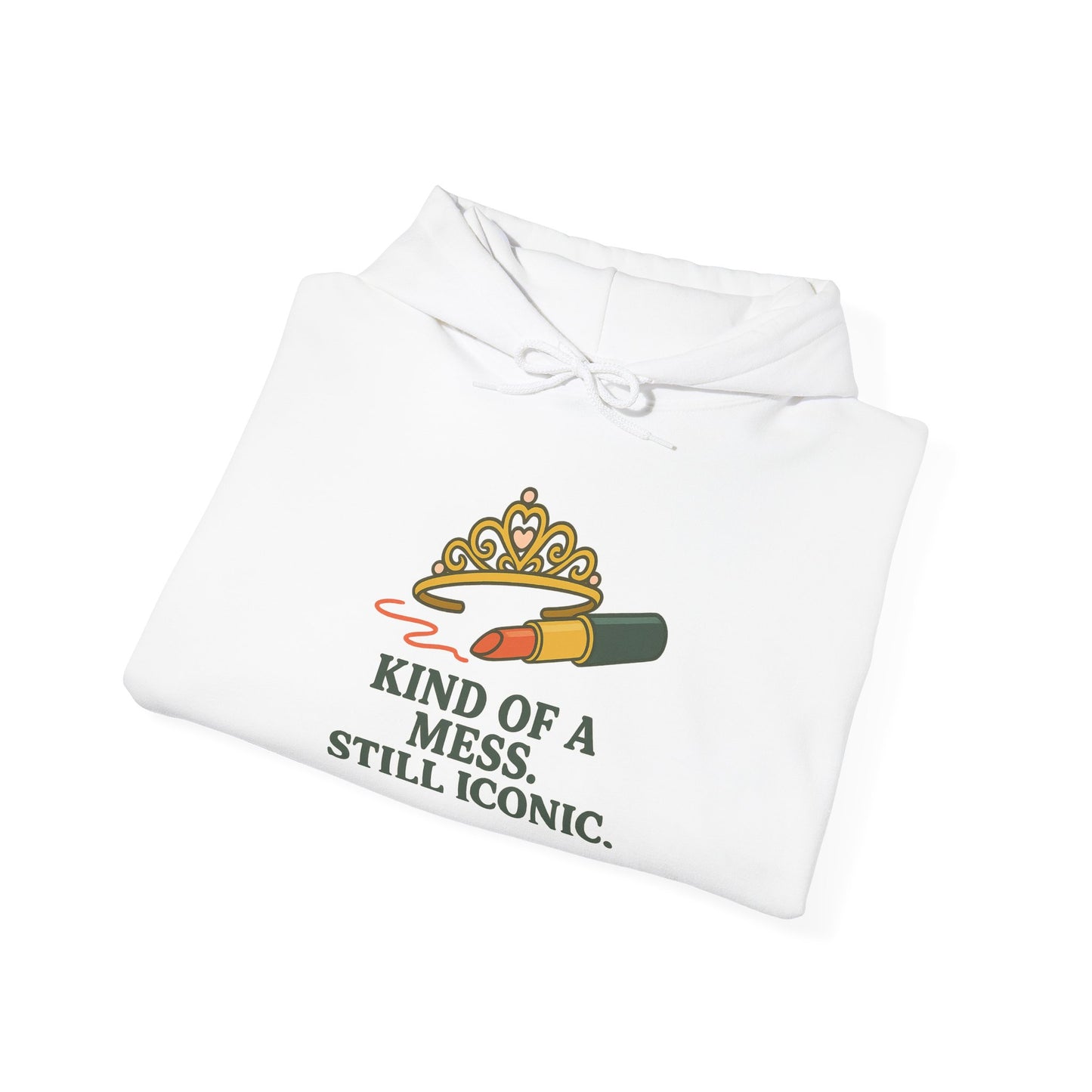 Hooded Sweatshirt | Kind of a Mess, Still Iconic - Cozy, Funny, Unisex Hooded Sweatshirt, Gift, Apparel