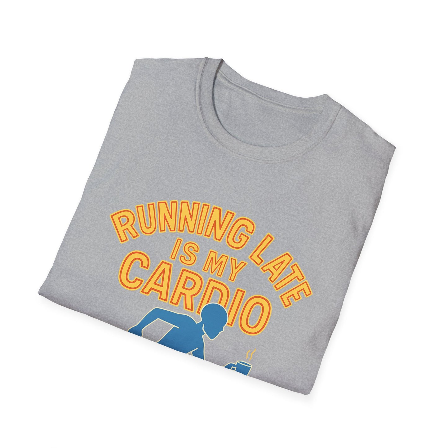 Unisex T-Shirt | Running Late is My Cardio- Funny Fitness Tee, Cool Graphic Shirt, Gift for Runners, Athletic Humor Apparel