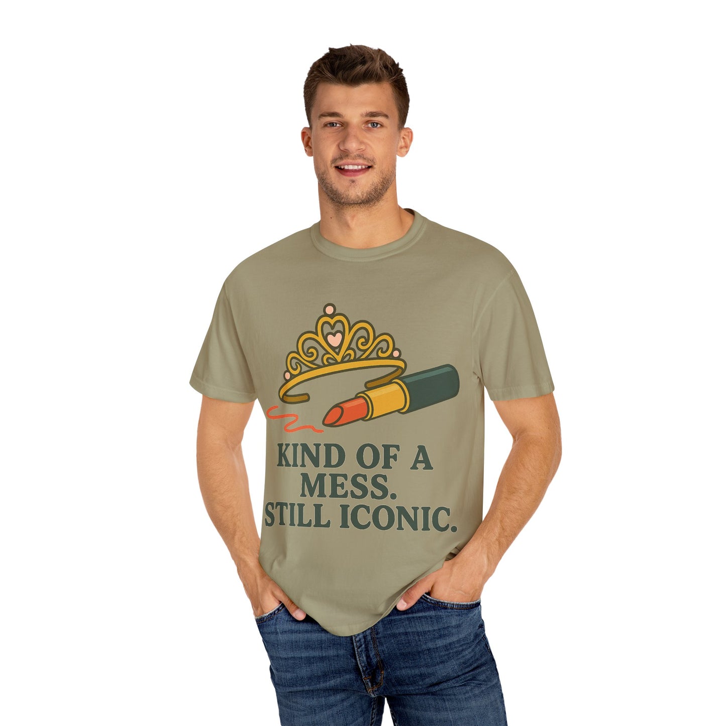 Unisex Garment-Dyed T-shirt | Kind of a Mess, Still Iconic - Perfect for Self-Love, Affirmation, Body Positivity