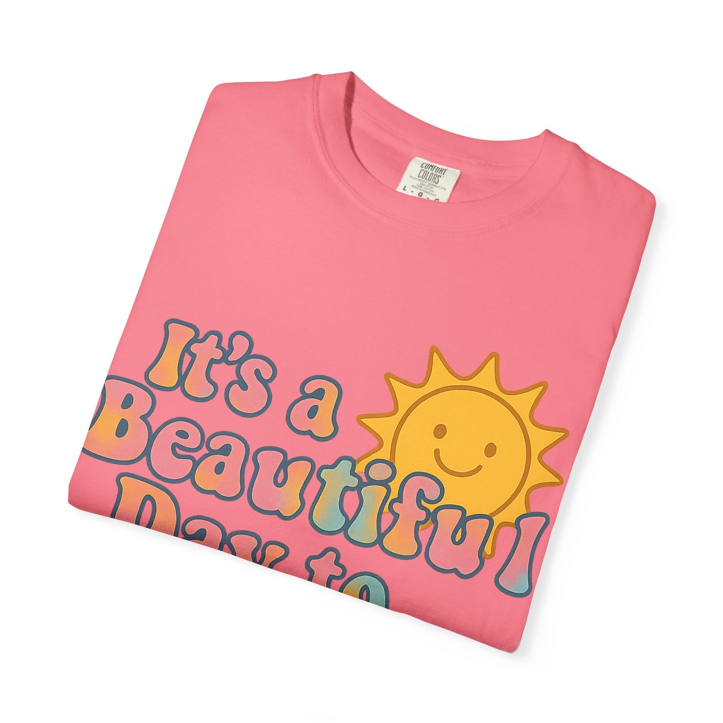 Unisex Garment-Dyed T-shirt | It's a Beautiful Day to Leave Me Alone - Perfect for Relaxation, Casual Outings, Birthdays, Gifts, Self-Care
