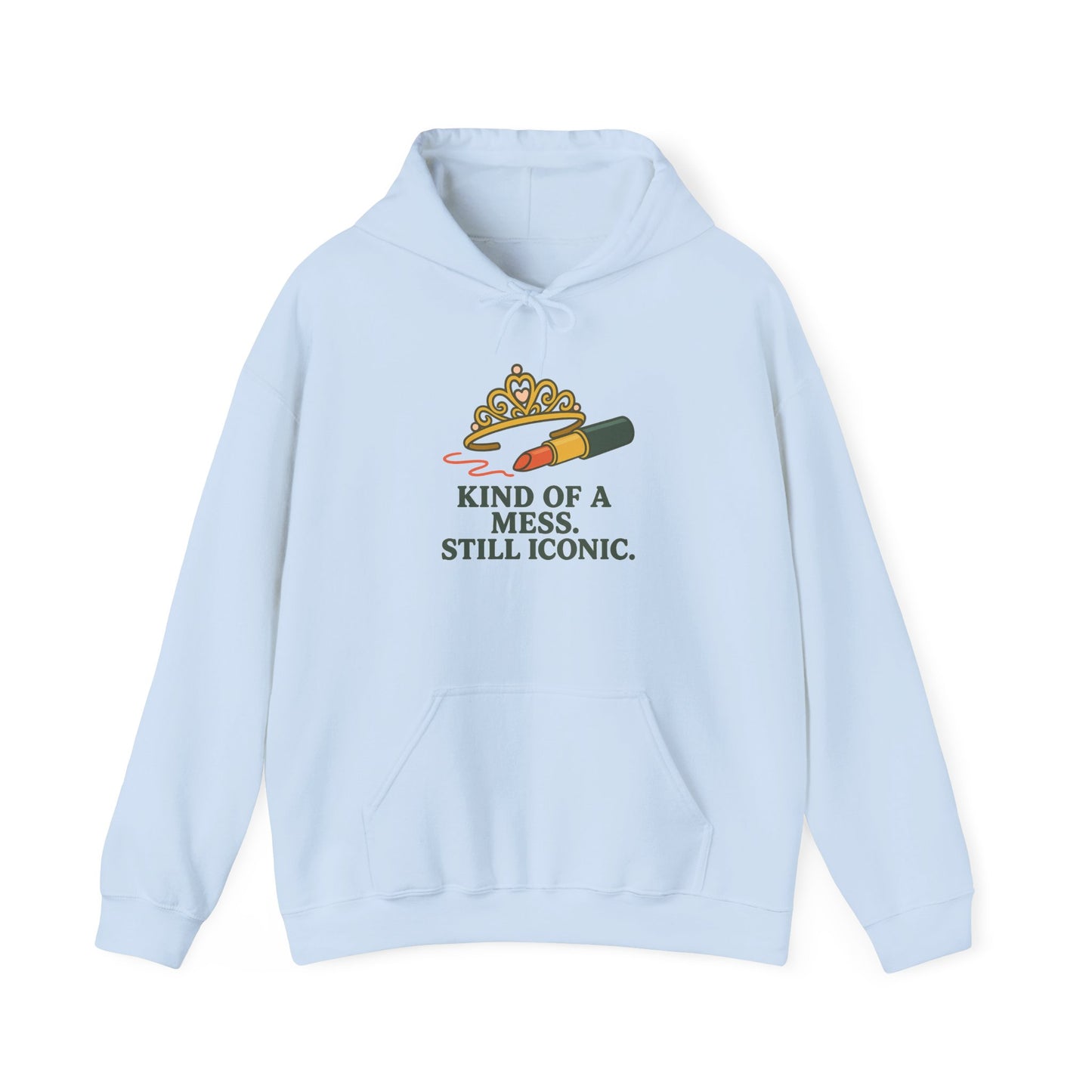Hooded Sweatshirt | Kind of a Mess, Still Iconic - Cozy, Funny, Unisex Hooded Sweatshirt, Gift, Apparel