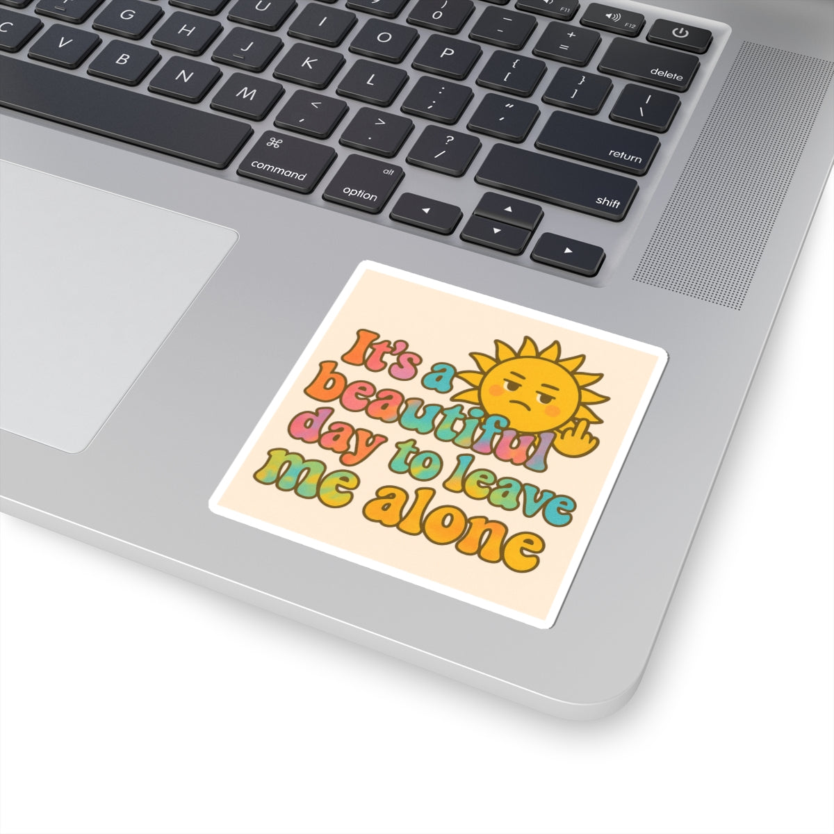 Kiss-Cut Stickers | It's a Beautiful Day to Leave Me Alone - Unique Laptop Decal, Self-Care Decor, Funny Gift, Room Decor