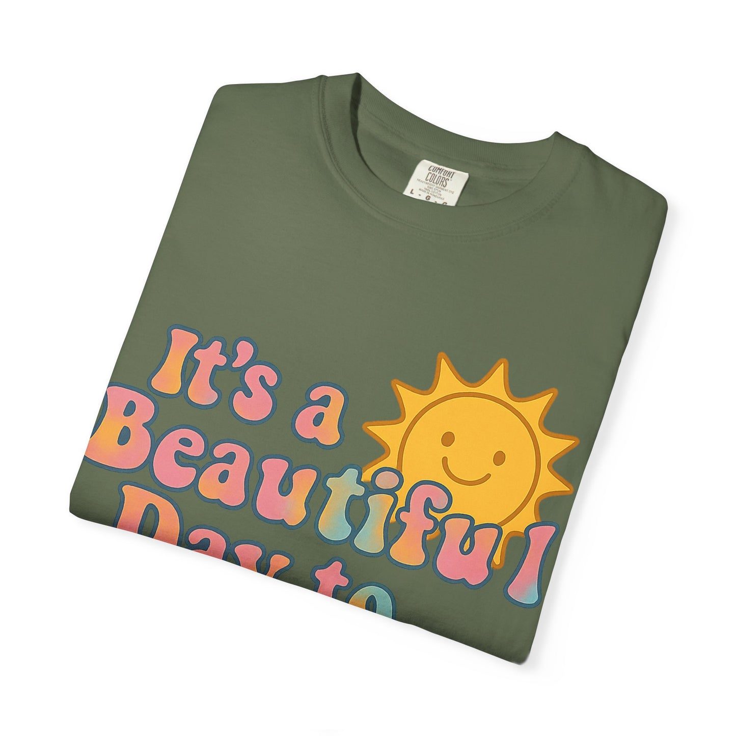 Unisex Garment-Dyed T-shirt | It's a Beautiful Day to Leave Me Alone - Perfect for Relaxation, Casual Outings, Birthdays, Gifts, Self-Care
