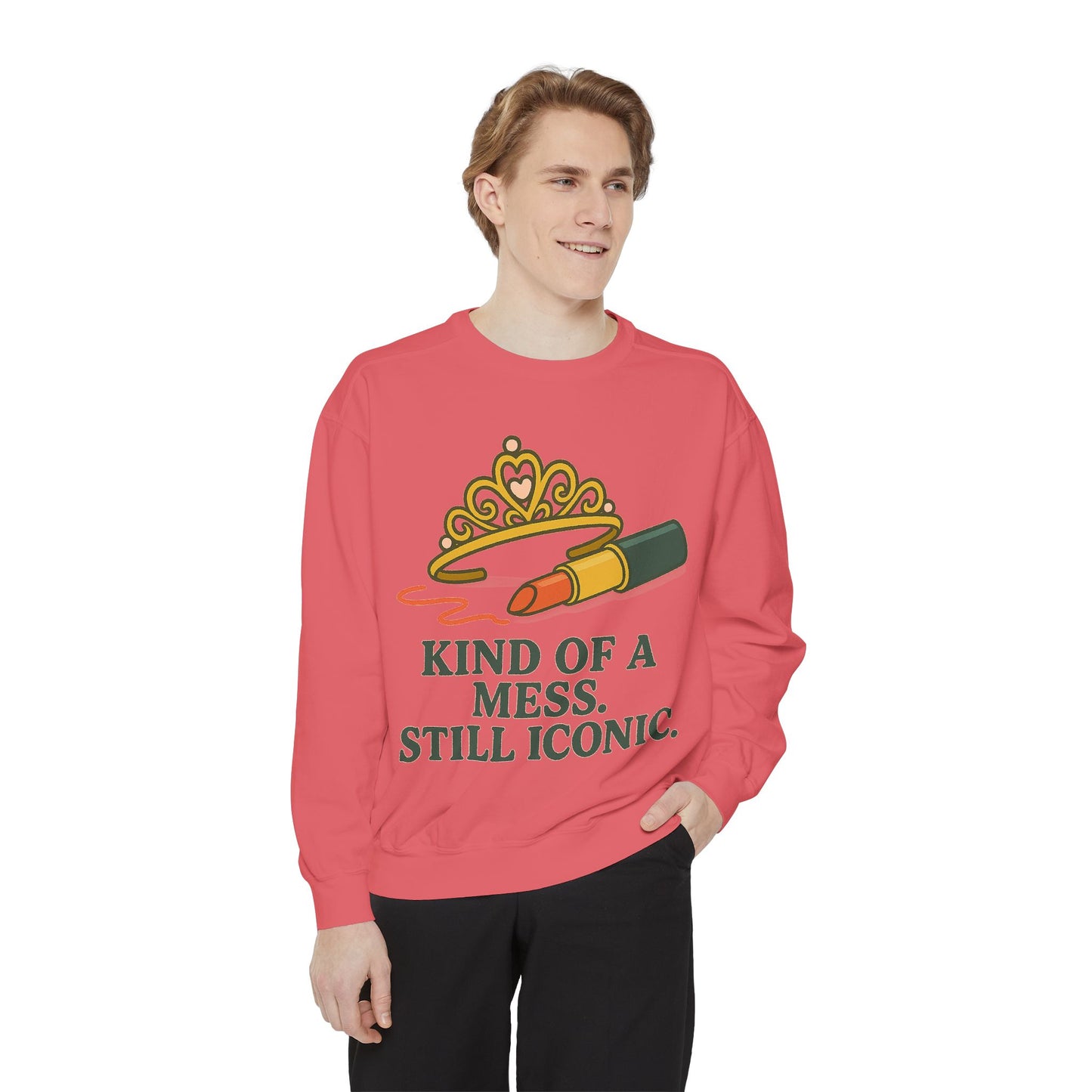 Unisex Garment-Dyed Sweatshirt | Kind of a Mess, Still Iconic - Casual Wear, Trendy Apparel, Perfect Gift, Messy Style, Everyday Comfort