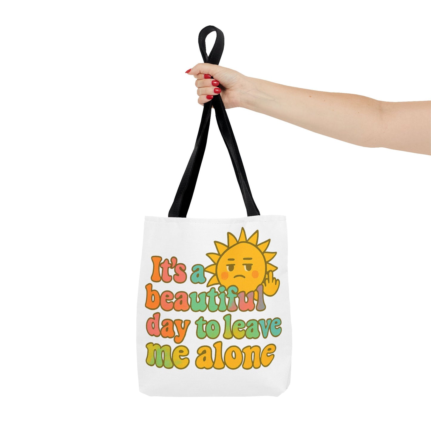 Tote Bag | It's a Beautiful Day to Leave Me Alone - Funny, Eco-Friendly Shopping, Gift for Introverts