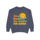 Garment-Dyed Sweatshirt | It's a Beautiful Day to Leave Me Alone - Casual Crewneck Top, Funny Graphic Sweatshirt, Unique Gift, Anti-Social