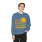 Garment-Dyed Sweatshirt | It's a Beautiful Day to Leave Me Alone - Casual Crewneck Top, Funny Graphic Sweatshirt, Unique Gift, Anti-Social