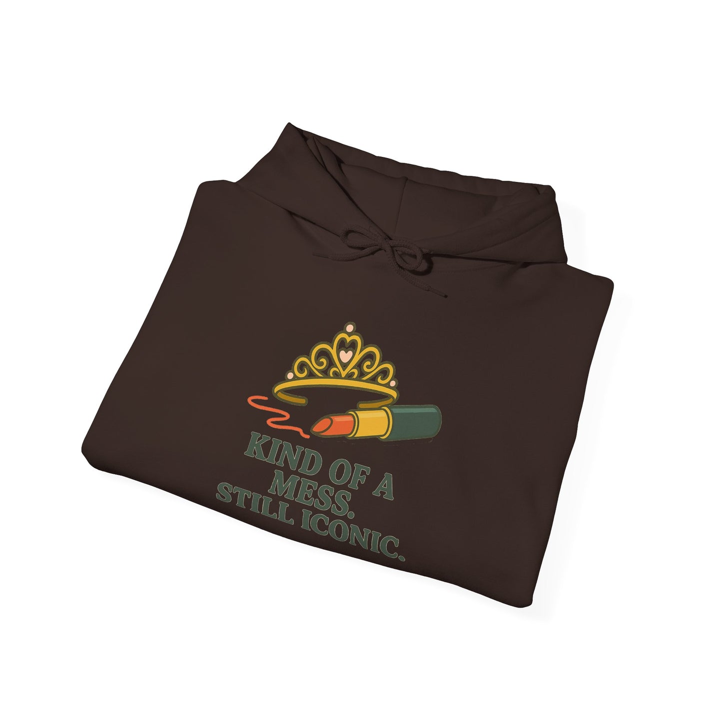 Hooded Sweatshirt | Kind of a Mess, Still Iconic - Cozy, Funny, Unisex Hooded Sweatshirt, Gift, Apparel