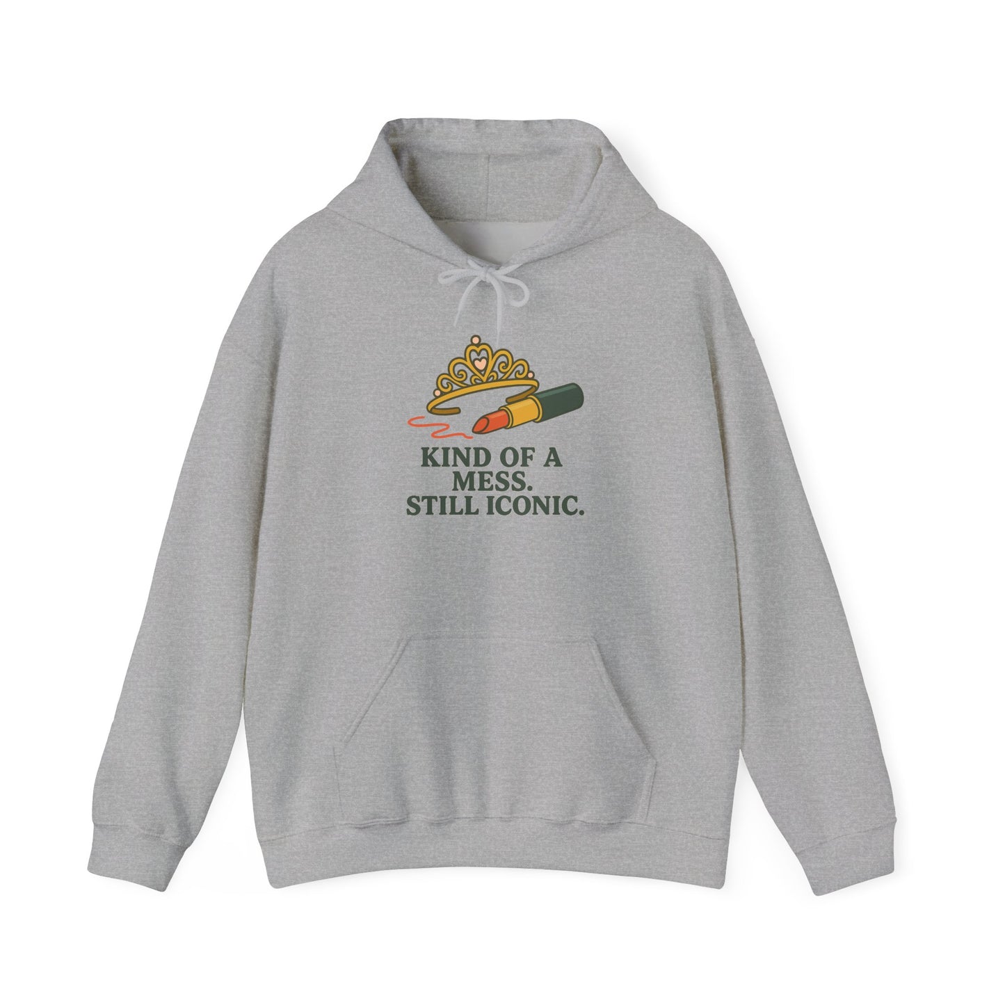 Hooded Sweatshirt | Kind of a Mess, Still Iconic - Cozy, Funny, Unisex Hooded Sweatshirt, Gift, Apparel