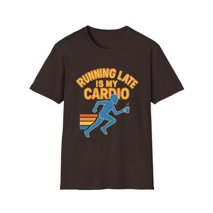 Unisex T-Shirt | Running Late is My Cardio- Funny Fitness Tee, Cool Graphic Shirt, Gift for Runners, Athletic Humor Apparel