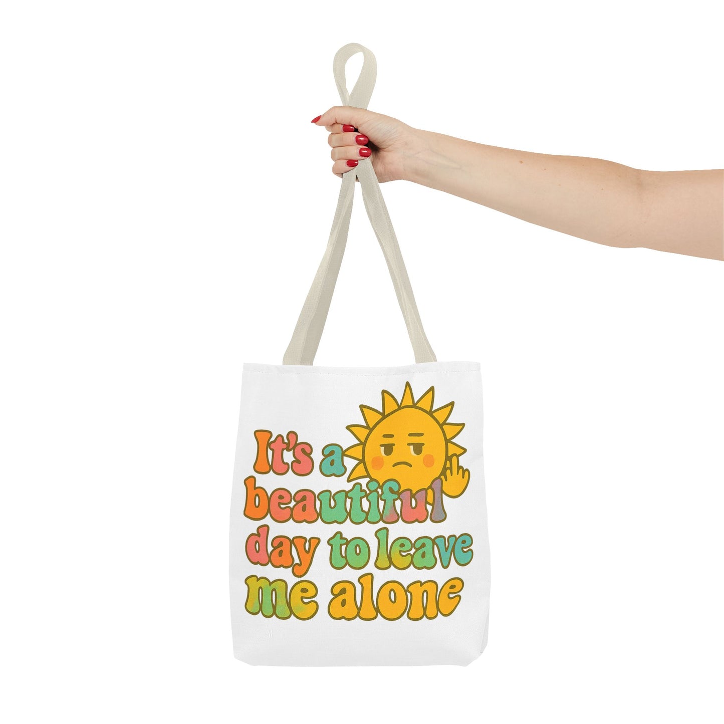 Tote Bag | It's a Beautiful Day to Leave Me Alone - Funny, Eco-Friendly Shopping, Gift for Introverts