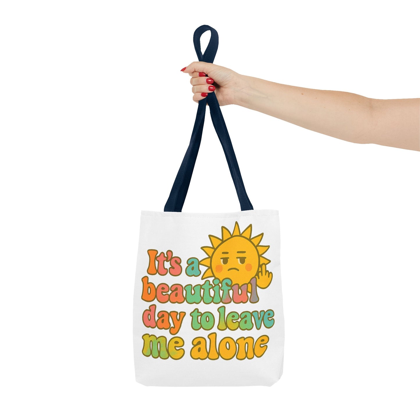Tote Bag | It's a Beautiful Day to Leave Me Alone - Funny, Eco-Friendly Shopping, Gift for Introverts