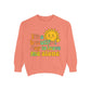 Garment-Dyed Sweatshirt | It's a Beautiful Day to Leave Me Alone - Casual Crewneck Top, Funny Graphic Sweatshirt, Unique Gift, Anti-Social
