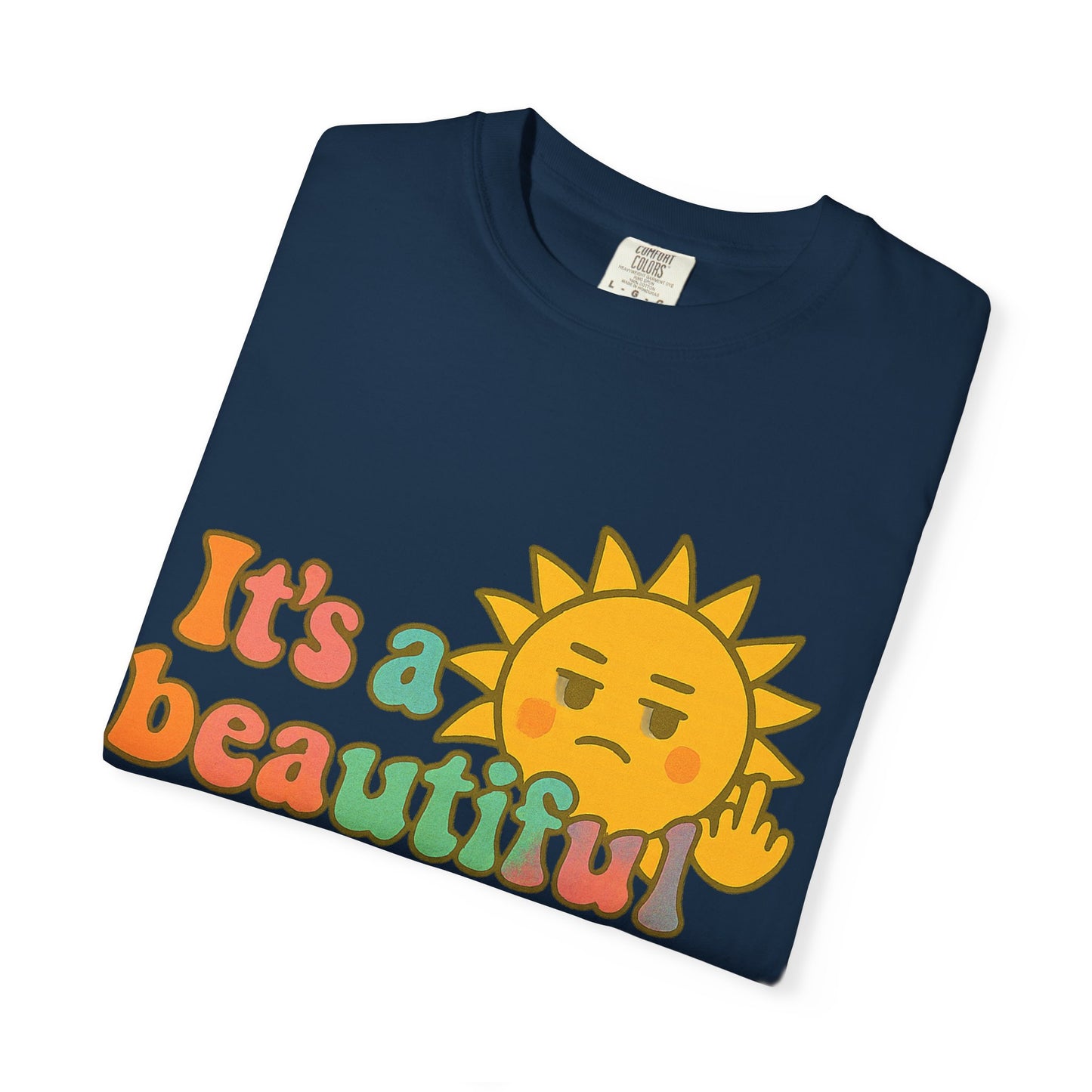 Unisex Garment-Dyed T-shirt | It's a Beautiful Day to Leave Me Alone - Casual Wear, Gifts for Friends, Summer Vibes, Relaxation
