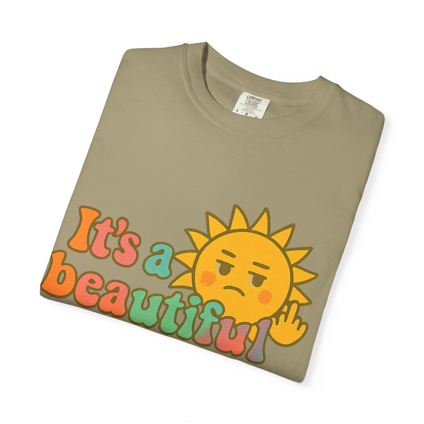 Unisex Garment-Dyed T-shirt | It's a Beautiful Day to Leave Me Alone - Casual Wear, Gifts for Friends, Summer Vibes, Relaxation